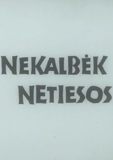 Nekalbėk netiesos